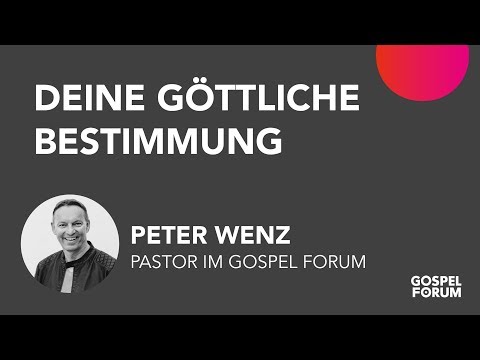 Deine göttliche Bestimmung | Peter Wenz | 02.04.17