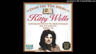 DUST ON THE BIBLE---KITTY WELLS