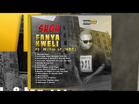 Sugu feat Willie HBC (Fanya Kweli Official Audio)