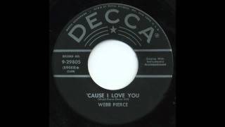 Webb Pierce - 'Cause I Love You