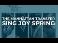 The Manhattan Transfer - Sing Joy Spring (Official Audio)