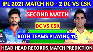 #IPL 2021 - Delhi Capitals Vs Chennai Super Kings Playing 11 And Match Prediction | Match No - 2