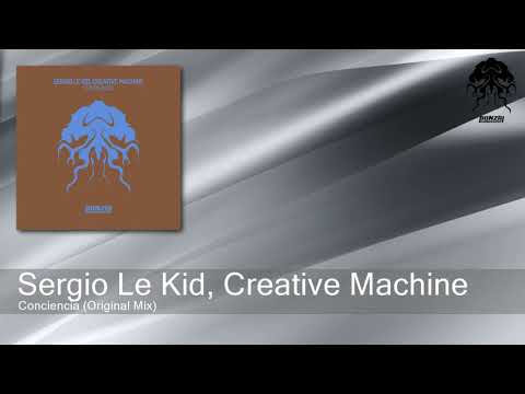 Sergio Le Kid, Creative Machine - Conciencia (Original Mix) [Bonzai Progressive]