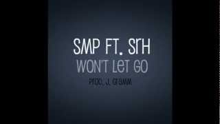 SMP - Won't Let Go (Ft. SRH) (Prod. J. Gramm)
