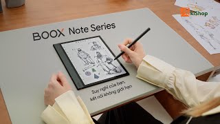Giới thiệu Boox Note Series - máy đọc sách ghi chú hiện đại bậc nhất