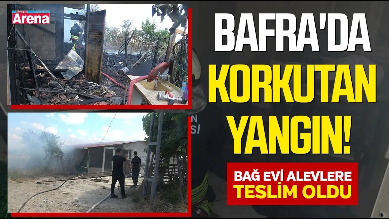 Bafra'da bağ evi alevlere teslim oldu