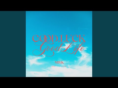 Good Luck, Good Life (feat. ZERO (YVES&ADAMS) & 2LOW)