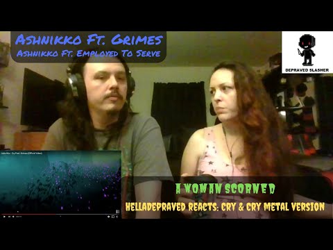 A WOMAN SCORNED - Ashnikko Ft. Grimes/Ft. Employed To Serve - Cry/Cry (Metal Version) [REACTION]