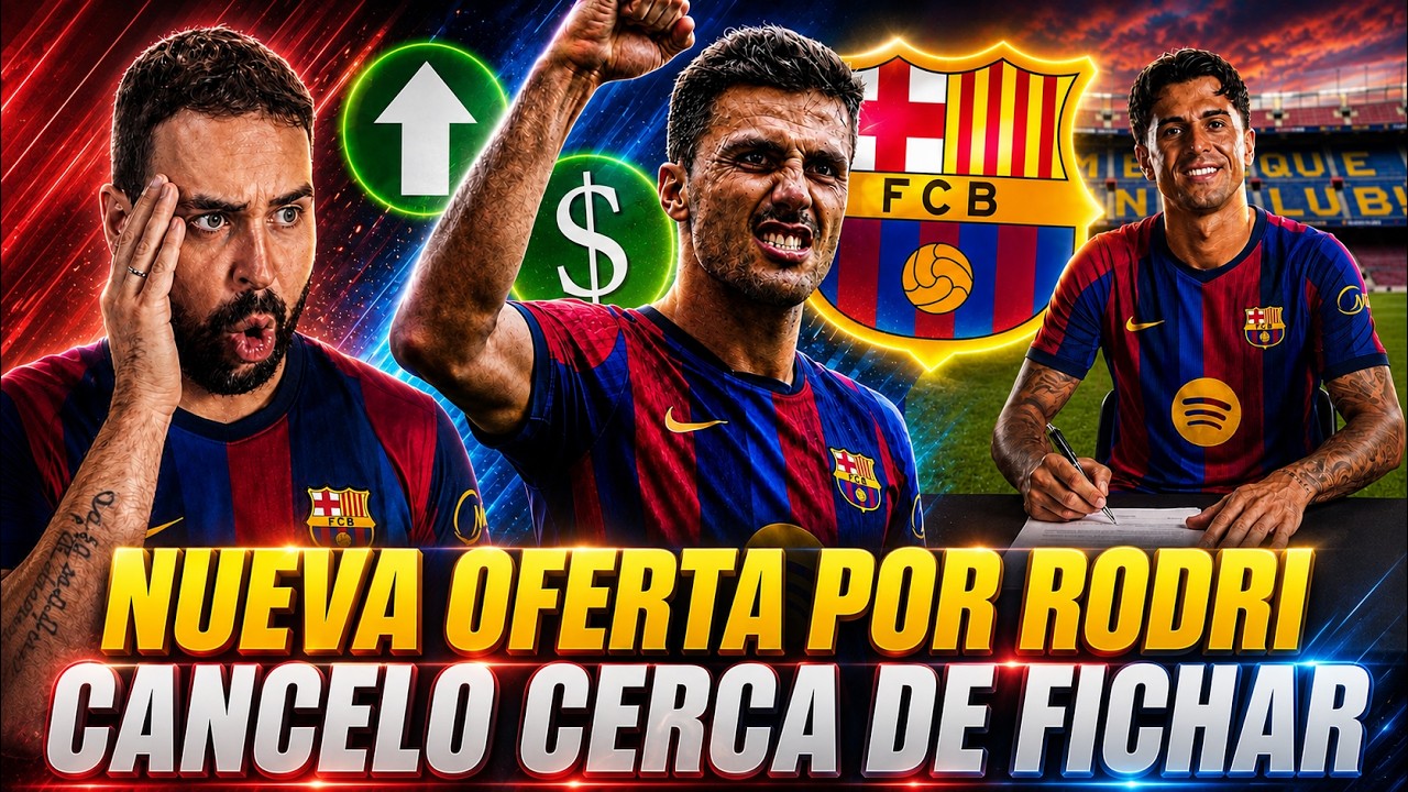 🚨DESVELAN SEGUNDA OFERTA del BARÇA por RODRI ¿ACEPTARÁN? FLICK lo QUIERE YA - CANCELO MUY CERCA