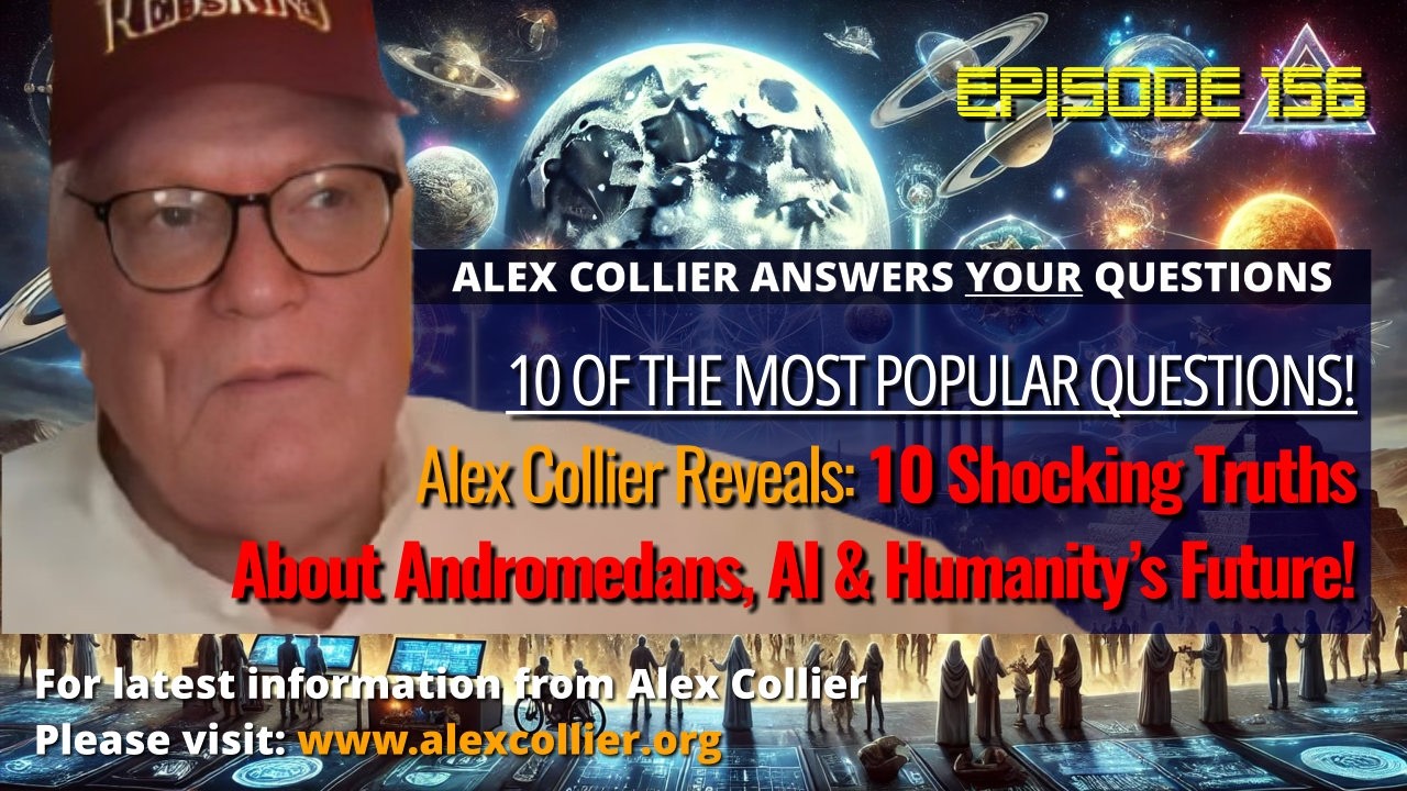Alex Collier Reveals 10 Shocking Truths About Andromedans, AI & Humanity’s Future!