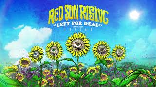 Red Sun Rising - Left For Dead (Official Audio)