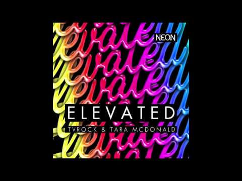 'ELEVATED' (Gregori Klosman & Danny Wild Remix) TV ROCK ft Tara McDonald [HQ]