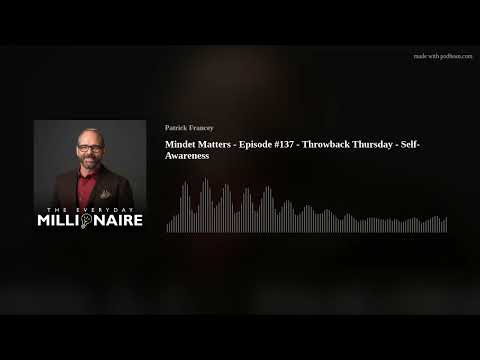 Mindet Matters - Episode #137 - Throwback Thursday -  Self-Awareness