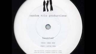 Random Trio - Haunted (Omen mix)