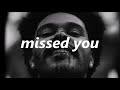 The Weeknd — Missed You (Lyrics)