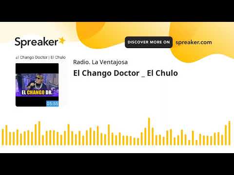 El Chango Doctor _ El Chulo