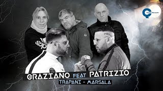 Graziano Ft. Patrizio - Trapani - Marsala ( VIDEO UFFICIALE 2019 )