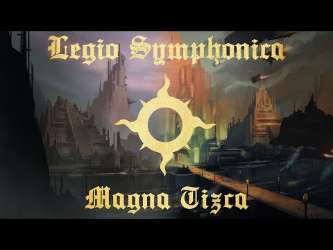 Legio Symphonica - Magna Tizca | Warhammer 40K Music