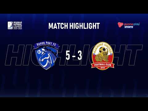 Match Highlights, MNL 2025-2026,  Week - 20, DAGON PORT FC 5 - 3 RAKHINE UNITED FC