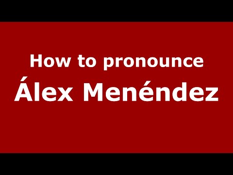 How to pronounce Álex Menéndez (Spain/Spanish) - PronounceNames.com
