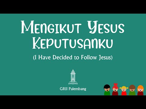 "MENGIKUT YESUS KEPUTUSANKU" (I Have Decided to Follow Jesus)