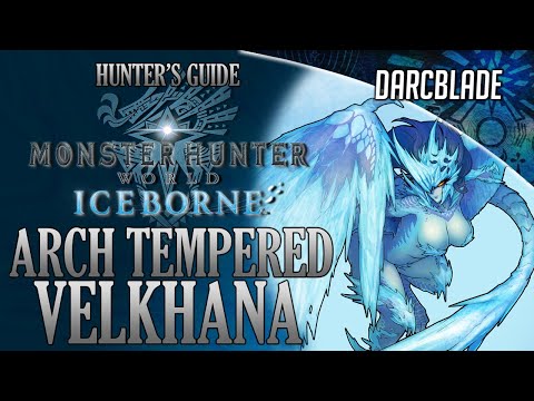 THE COMPLETE GUIDE TO ARCH TEMPERED VELKHANA : MHW ICEBORNE