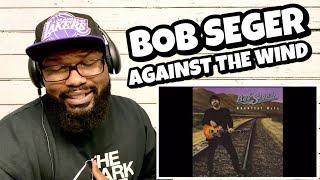 Bob Seger - Against The Wind | REACTION