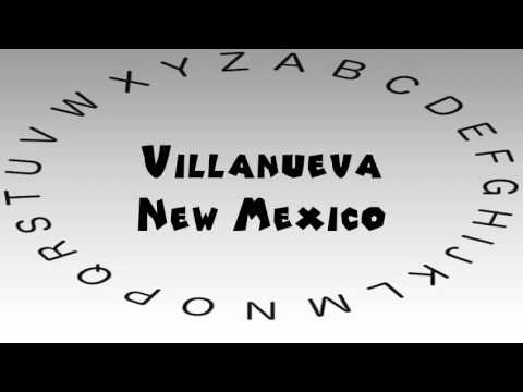 How to Say or Pronounce USA Cities — Villanueva, New Mexico