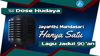 Download lagu Jayanthi Mandasari - Hanya Satu [Lagu Jadul 90'an] mp3