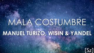 Manuel Turizo, Wisin &amp; Yandel - Mala Costumbre (Letra)