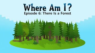 Where Am I? 6: There is a forest - Little fox