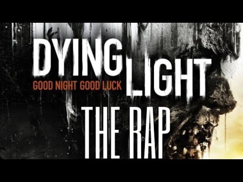 Dying Light Rap - (NOT MINE) By JT Music