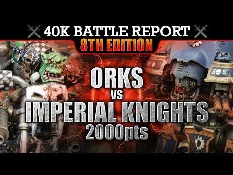 Imperial Knights vs Orks Warhammer 40K Battle Report 2000pts S7:E3 THE SHOULDERS OF GIANTS!