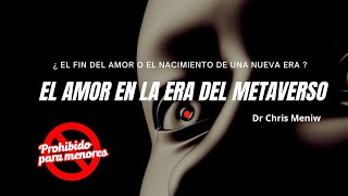 El Amor en el Metaverso. ¿El fin del amor o el nacimiento de una nueva Era?.
