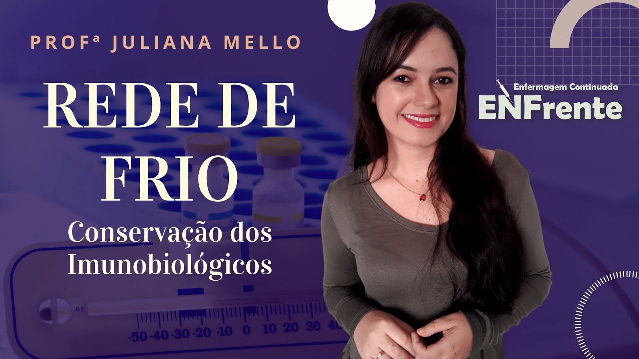 Rede de Frio (Conservação dos Imunobiológicos) | Profª Juliana Mello