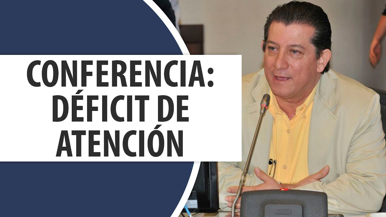 Déficit de Atención  TDAH / Conferencia Dr. Ramón Acevedo