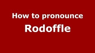 How to pronounce Rodoffle