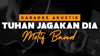 Download lagu Tuhan Jagakan Dia - Motif Band ( Karaoke Akustik ) mp3