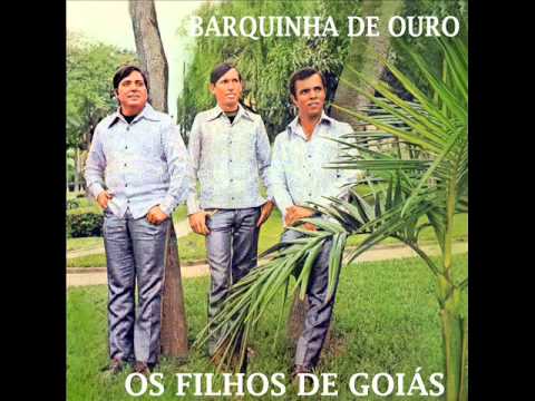 Os Filhos De Goiás - Barquinha De Ouro