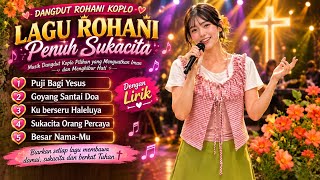 Download lagu 🔥 Lagu Dangdut Rohani Koplo Paling Enak Didengar 2026 | Puji Bagi Yesus • Ku Berseru Haleluya mp3