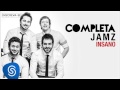 JAMZ -  Completa (Insano) [Áudio Oficial]