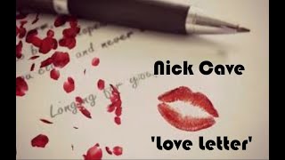 Nick Cave 💌 Love Letter (with LYRICS)