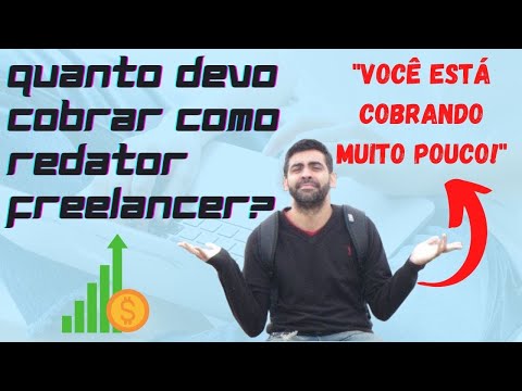 Redator Freelancer: Você está cobrando pouco pelo seu trabalho? Como saber Quanto Cobrar?