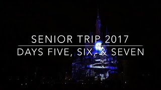 DISNEY WORLD DAYS FIVE, SIX, & SEVEN ; SENIOR TRIP 2017