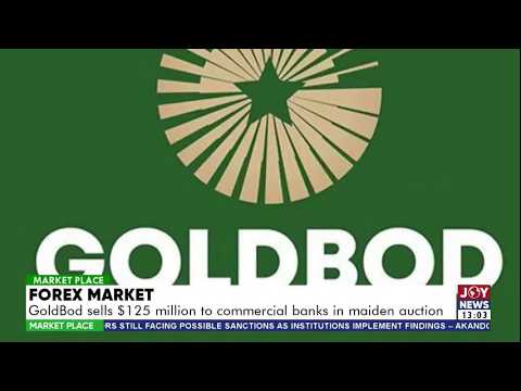 Forex Market: GoldBod sells $125 million to commercial banks in maiden auction | Market Place