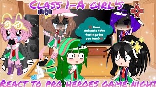 Mha Class 1-A Girl&#39;s React to Pro heroes &quot;Game Night&quot;||[My hero academia]||Gacha club