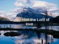 Crown Him with many crowns 