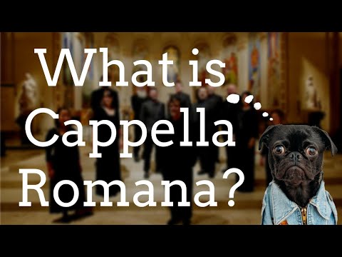 What Is Cappella Romana?
