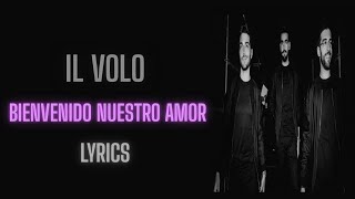 Il Volo- Bienvenido Nuestro Amor (Lyrics⧸Letra⧸Testo)
