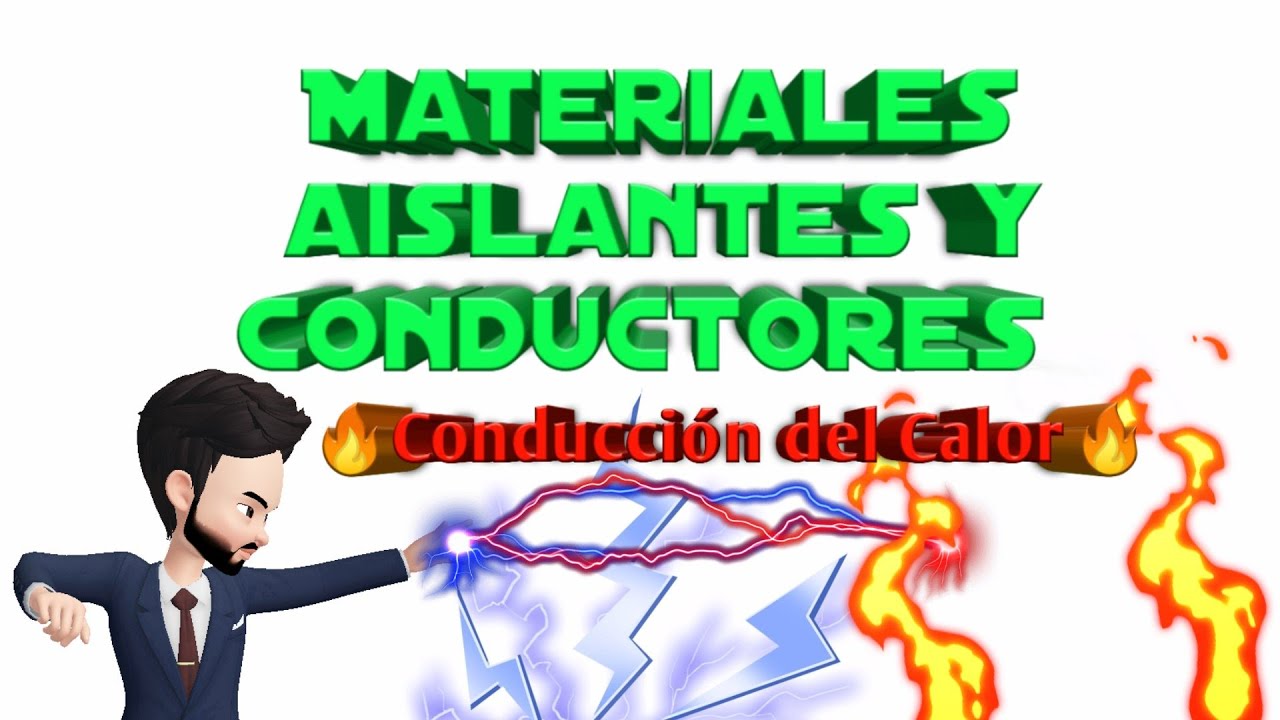 Ciencias: Materiales AISLANTES y CONDUCTORES DEL CALOR